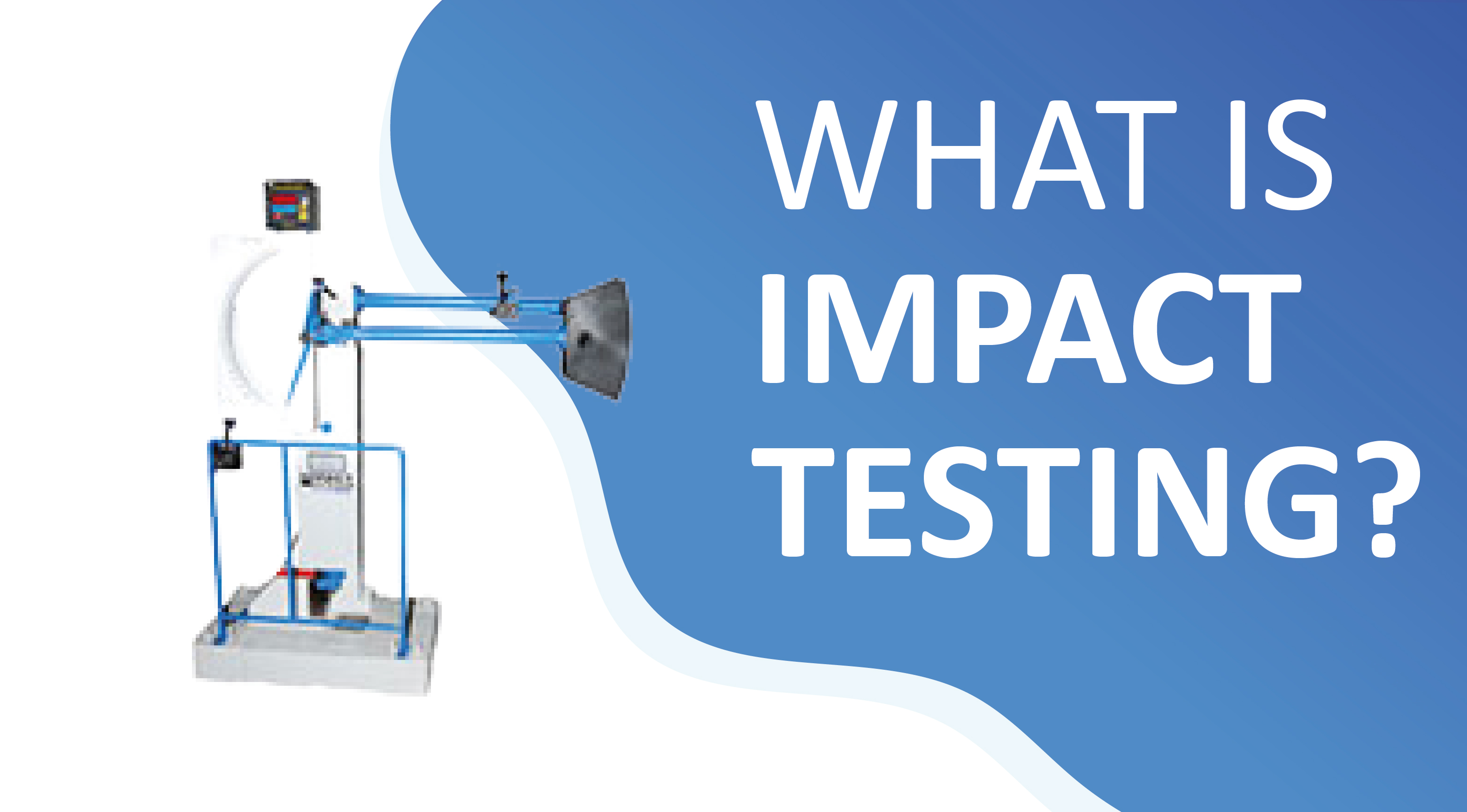 What is impact testing?