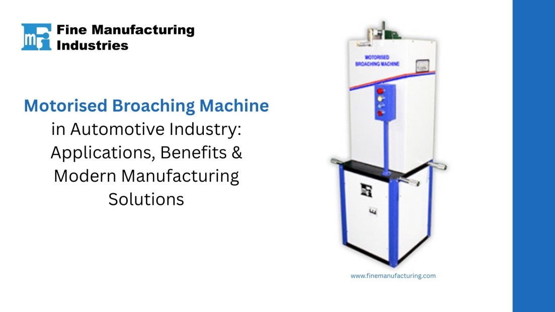 Motorised Broaching Machine in Automotive Industry